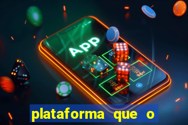 plataforma que o buzeira joga